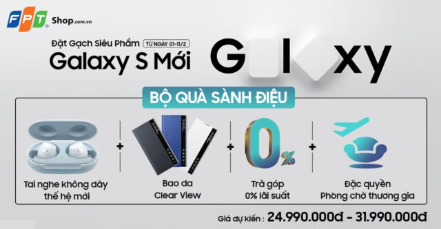 FPT Shop mở đợt đăng ký mua Galaxy S mới