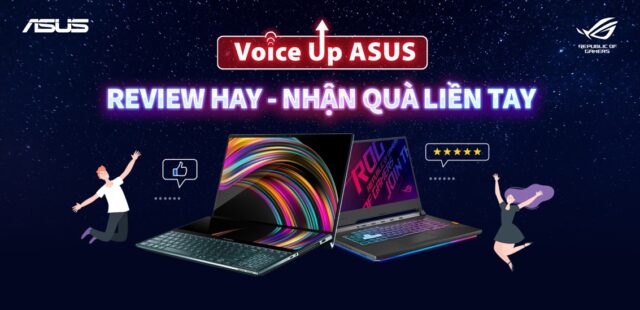 ASUS tạo sân chơi cộng đồng “Voice Up ASUS: Review hay – Nhận quà liền tay”