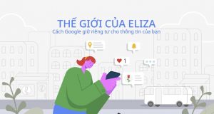 Google chia sẻ cách hãng giữ an toàn, giúp kiểm soát quyền riêng tư