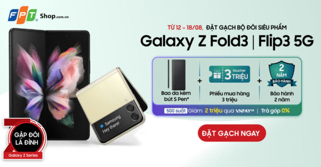 FPT Shop ưu đãi 6,4 triệu cho khách đặt trước Galaxy Z Fold3 | Flip3 5G FPT Shop ưu đãi 6,4 triệu cho khách đặt trước Galaxy Z Fold3 | Flip3 5G