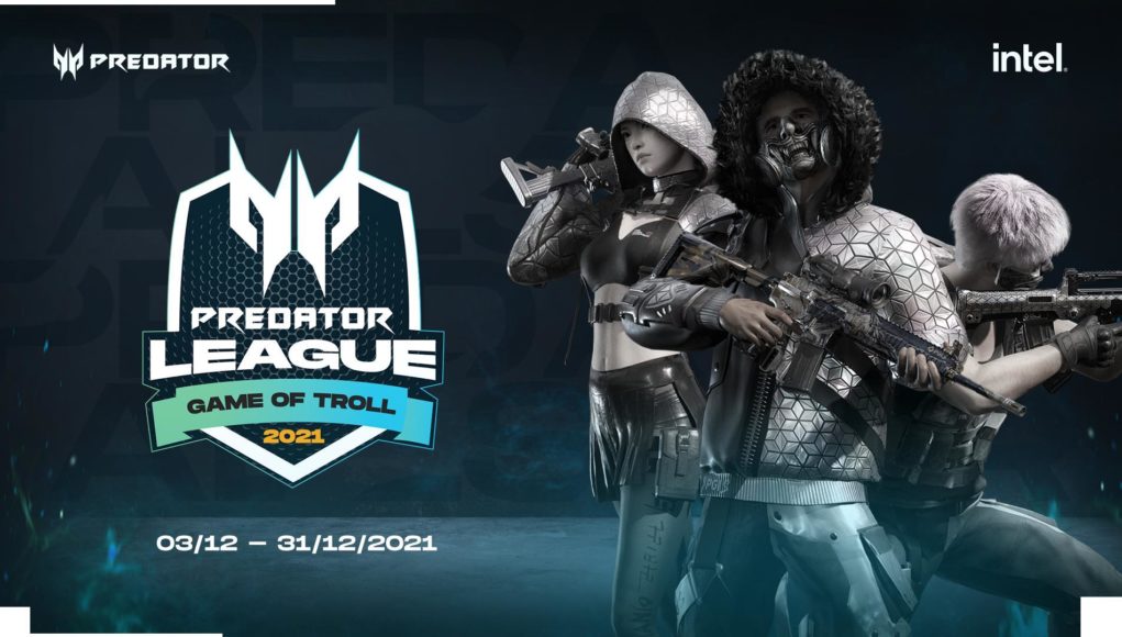 Giải đấu Predator League 2021 khởi tranh với chủ đề ‘Game of Troll’ vào tháng 12