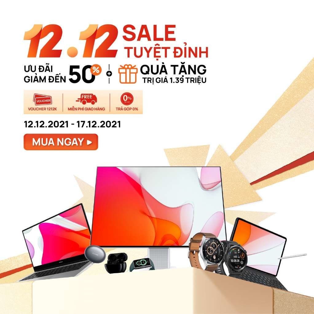 12.12 'Chốt đơn' Huawei với ưu đãi giảm 50% kèm quà khủng lên đến 1,4 triệu