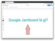 Google Jamboard là gì? Google Jamboard là gì?