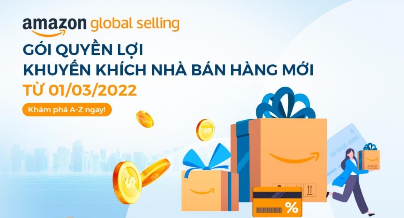 Amazon ra mắt chương trình 'New Seller Incentives' - Gói quyền lợi khuyến khích Nhà bán hàng mới Amazon ra mắt chương trình 'New Seller Incentives' - Gói quyền lợi khuyến khích Nhà bán hàng mới
