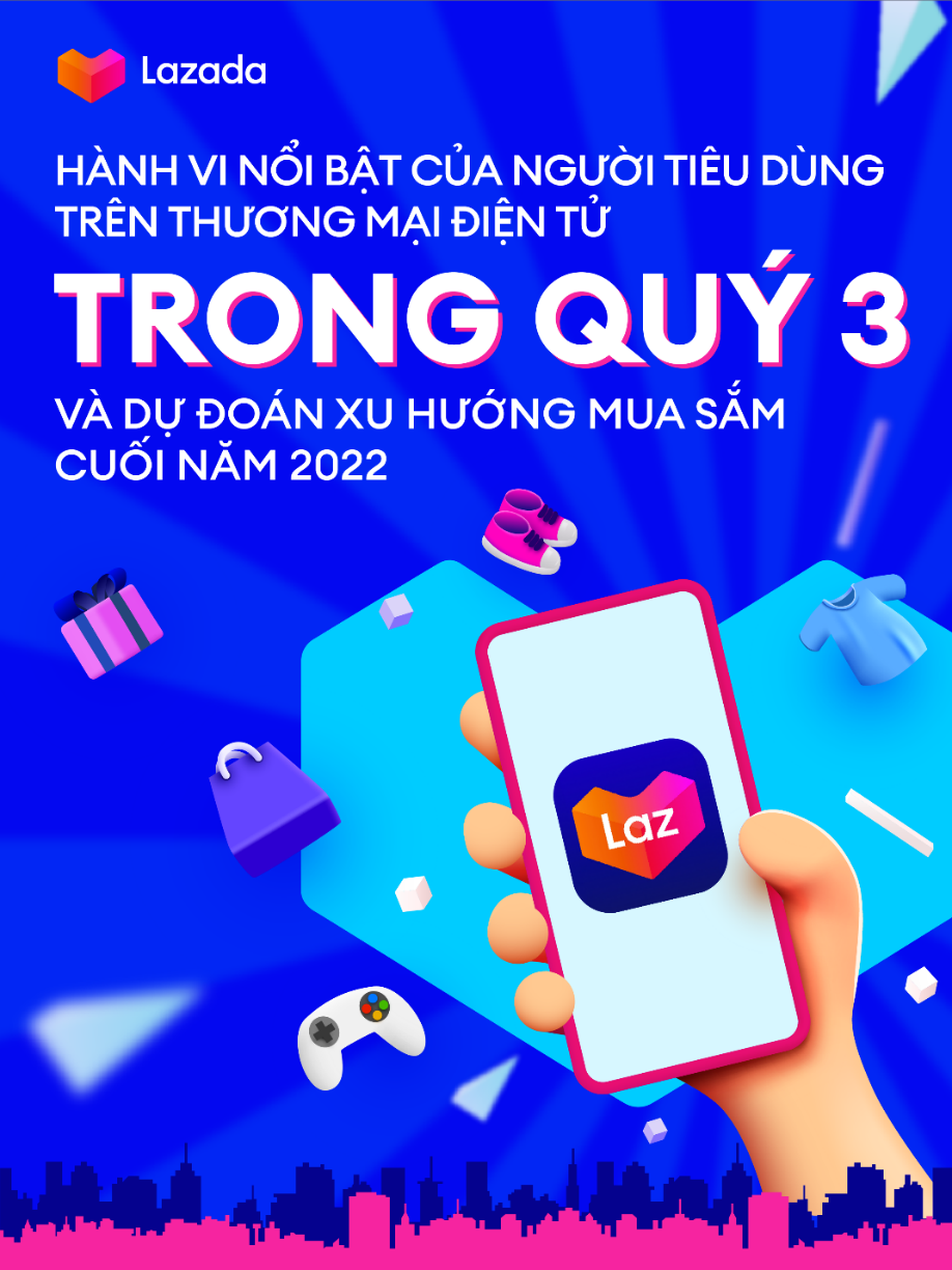 Lazada dự đoán xu hướng mua sắm cuối năm 2022 Lazada dự đoán xu hướng mua sắm cuối năm 2022