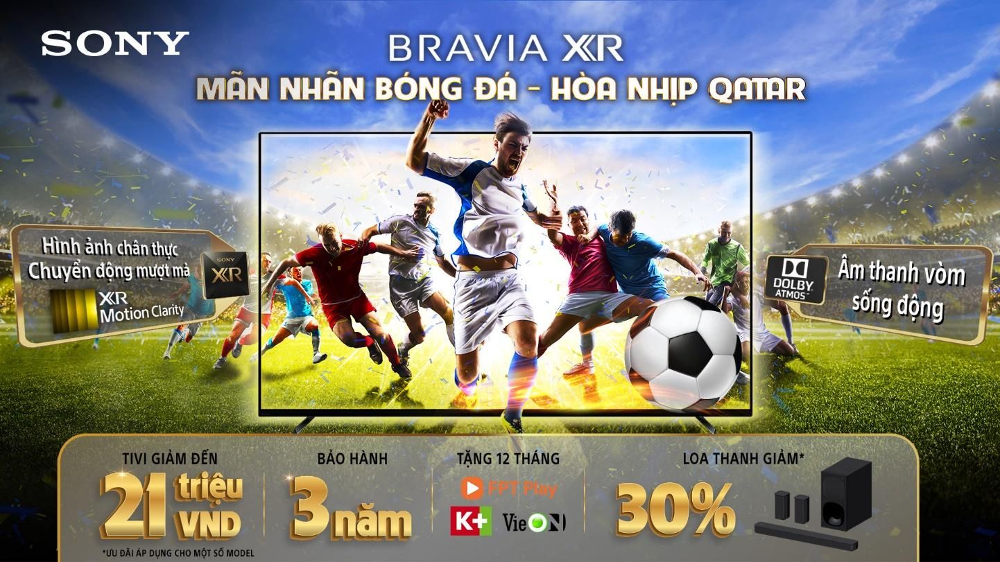 Sony tổ chức khuyến mãi 'Mãn nhãn bóng đá - Hòa nhịp Qatar'