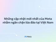 Meta gỡ bỏ hơn 5 triệu nội dung liên quan đến lừa đảo tại Việt Nam