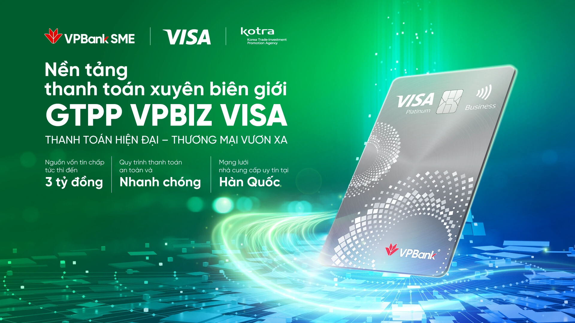 Visa ra mắt nền tảng Thanh toán Thương mại Toàn cầu Visa và các ngân hàng hàng đầu ra mắt Nền tảng Thanh toán Thương mại Toàn cầu, tối ưu hóa thanh toán xuyên biên giới cho doanh nghiệp Việt Nam