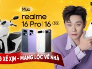 Mua realme 16 Pro & realme 16 5G trúng xế xịn