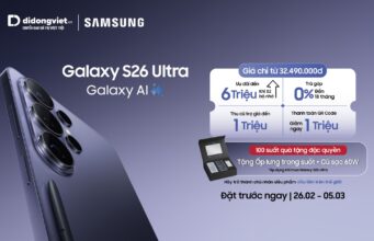 Đặt trước “siêu phẩm” Samsung Galaxy S26 tại Di Động Việt, tổng ưu đãi lên đến 16 triệu đồng
