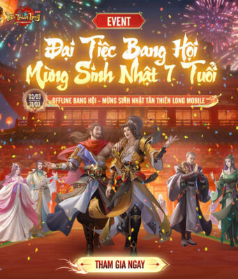 Loạt sự kiện tưng bừng mừng Tân Thiên Long Mobile sinh nhật 7 tuổi
