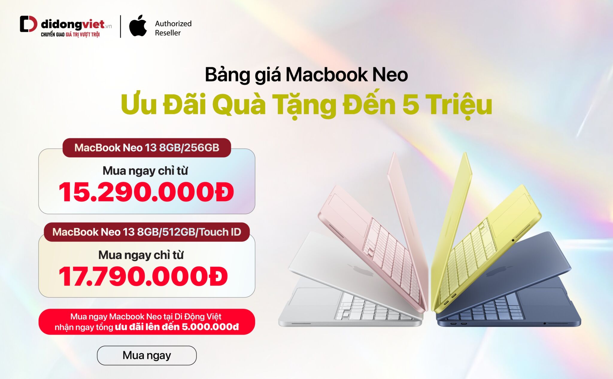 Di Động Việt trả hàng sớm, mở bán chính thức MacBook Neo, tổng ưu đãi đến 5 triệu đồng Di Động Việt trả hàng sớm, mở bán chính thức MacBook Neo, tổng ưu đãi đến 5 triệu đồng
