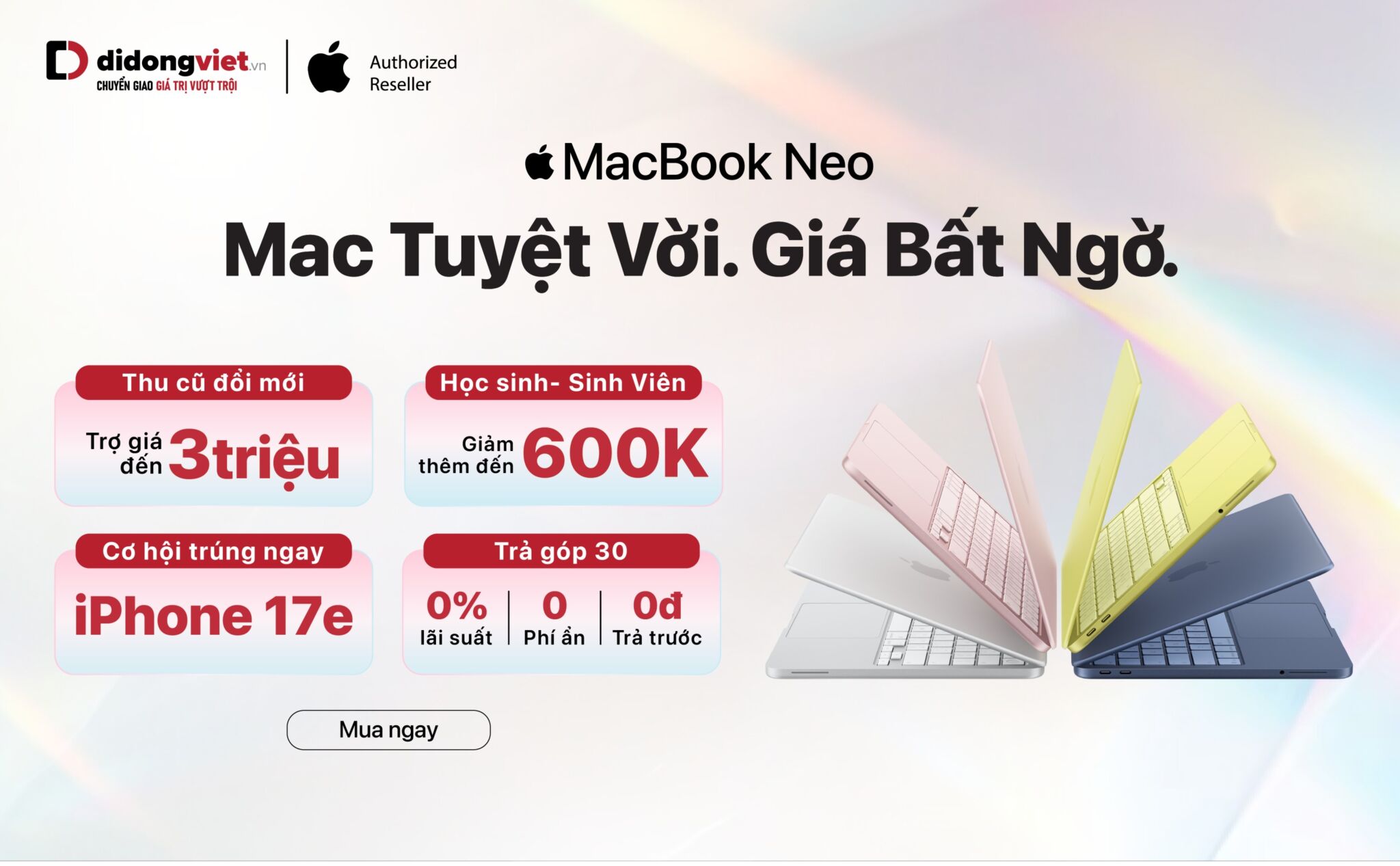 Di Động Việt trả hàng sớm, mở bán chính thức MacBook Neo, tổng ưu đãi đến 5 triệu đồng Di Động Việt trả hàng sớm, mở bán chính thức MacBook Neo, tổng ưu đãi đến 5 triệu đồng