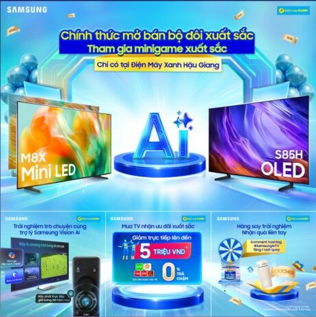 Samsung ra mắt “Bộ đôi xuất sắc” TV Mini LED M8X và TV OLED S85H mở bán chỉ có tại Điện máy Xanh, đi kèm nhiều ưu đãi hấp dẫn