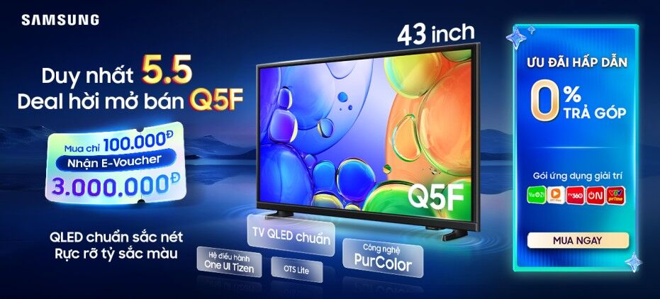 Samsung giới thiệu deal độc quyền TV QLED Q5F chuẩn sắc nét, rực rỡ sắc màu nhân ngày sale đôi 5.5