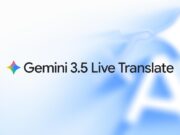 Phiên dịch giọng nói mượt mà, tự nhiên với Gemini 3.5 Live Translate