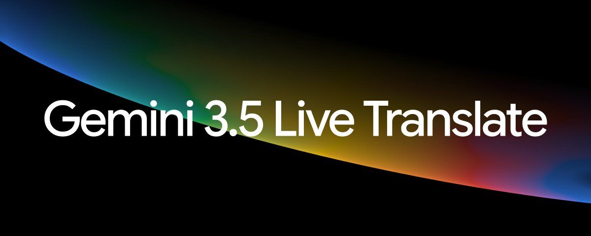 Phiên dịch giọng nói mượt mà, tự nhiên với Gemini 3.5 Live Translate Phiên dịch giọng nói mượt mà, tự nhiên với Gemini 3.5 Live Translate
