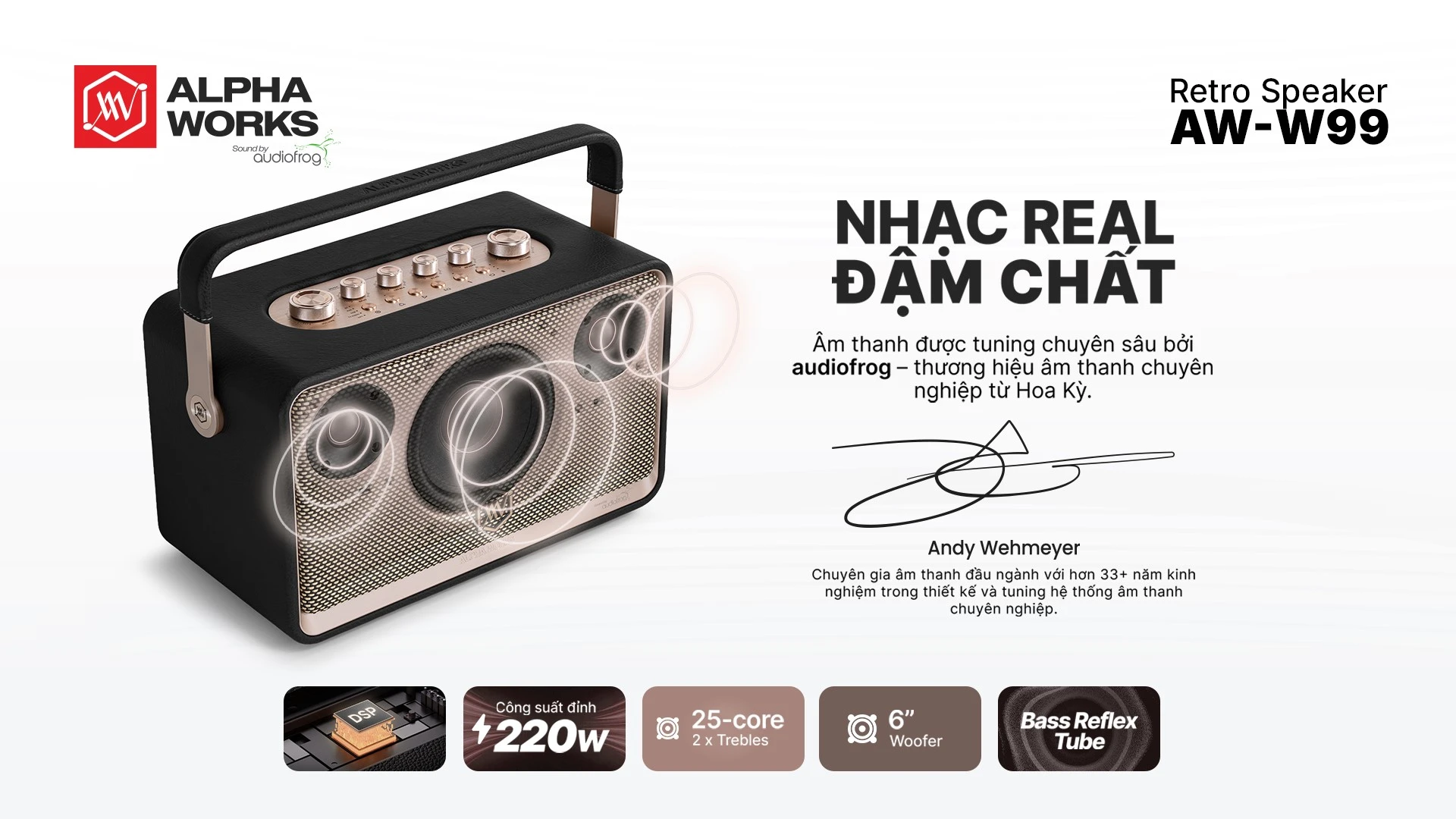 Alpha Works chính thức ra mắt Alpha Works W99: Phiên bản flagship mới nhất kế thừa tinh thần  “nhạc real đậm chất”